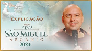 Explicação dos 40 Dias com São Miguel 2024 [upl. by Amsden]