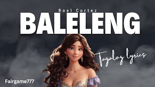 Baleleng by Roel Cortez with lyrics [upl. by Adnahsor]