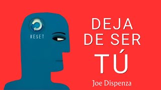 quotDEJA DE SER TÚ  Resumen Audiolibro Joe Dispenzaquot [upl. by Garfield]