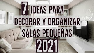 💡✅7 IDEAS para DECORAR y ORGANIZAR una SALA PEQUEÑA y MODERNA 2021 [upl. by Ardnuahsal]