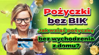 Pożyczki bez BIK  Jak wziąć pożyczkę bez wychodzenia z domu [upl. by Lesna]