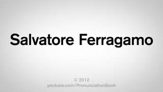 How to Pronounce Salvatore Ferragamo [upl. by Ermey]