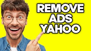 How to Remove Ads From Yahoo Mail 2023 [upl. by Rogovy]