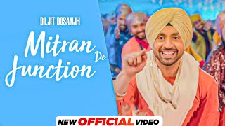 Mitran Da Junction Full Video  Diljit Dosanjh  Sonam Bajwa  Latest Punjabi Song 2023  New Song [upl. by Meyeroff]