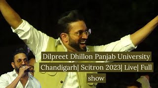 Dilpreet Dhillon Panjab University Chandigarh full concert Scitron 2023 Star Night Full show [upl. by Shellie]