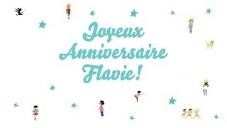 ♫ Joyeux Anniversaire Flavie ♫ [upl. by Llahsram]