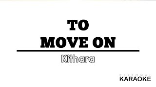 Kithara  To Move On Personal Karaoke [upl. by Iviv]