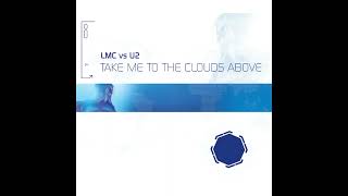 LMC Vs U2  Take Me To The Clouds Above Flip amp Fill Remix [upl. by Alleusnoc]