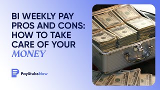 Bi Weekly Pay Pros and Cons How to Take care of your money  Pay Stubs Now [upl. by Gibbie664]