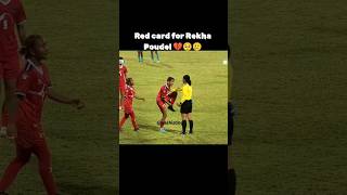 Red card for Rekha poudelkeepsupporting football funny spoting aashistmg3587 RajuTmgle6xw [upl. by Ecilayram610]