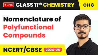 Nomenclature of Polyfunctional Compounds  Organic Chemistry  Class 11 Chemistry Chapter 8 live [upl. by Pacificia]