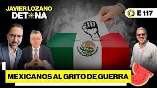 Mexicanos al Grito de Guerra JavierLozanoDetona  E117 [upl. by Candless446]