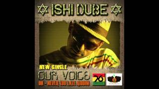 Ishi Dube amp Unidade 76  Our Voices Never too Late Riddim [upl. by Bounds]