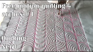 Free motion quilting for beginners – eight different arches and their variations part 1 [upl. by Eive889]