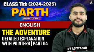 The Adventure Class 11 English  Detailed Explanation with Pointers Part 04  By Aditya Bhaiya [upl. by Akoek]