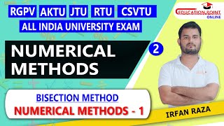 Lec 2  Bisection Method  Numerical Methods  1  Engineering Mathematics  RGPV  CSVTU JTU [upl. by Campman]