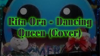 Rita Ora  Dancing Queen Cover 💖 [upl. by Gaby]