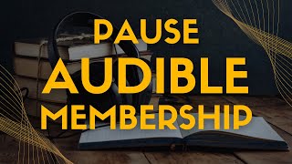 How to Pause Your Audible Membership [upl. by Ettenajna955]