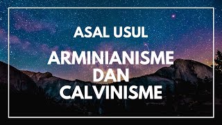 Asal Usul Arminianisme dan Calvinisme [upl. by Hareehahs353]