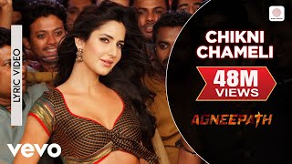 Chikni Chameli  Agneepath Best Lyric Video Katrina Hrithik  Shreya AjayAtul [upl. by Arteid]