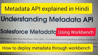 Metadata API in Salesforce  Metadata deploymentretrieve through workbench what is metadata API [upl. by Hey]