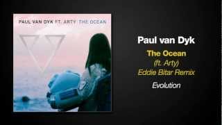 Paul van Dyk  The Ocean ft Arty Eddie Bitar Remix [upl. by Kroy588]