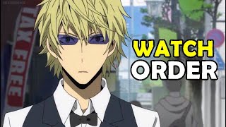 How To Watch DURARARA in Order [upl. by Htbazile41]