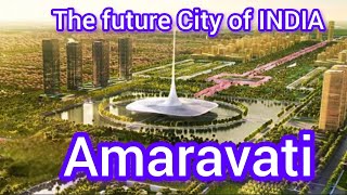 Amaravati  Futuristic Capital of Andhra Pradesh  अमरावती  आंध्र प्रदेश की अत्याधुनिक राजधानी [upl. by Charbonnier]