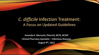 Clostridium Difficile Treatment Focus on the New Guidelines  Amanda Mercurio PharmD [upl. by Ellenehc]