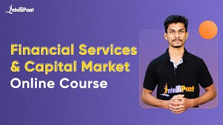 Financial Services and Capital Market Online Course  Investment Banking  Intellipaat [upl. by Ciaphus]