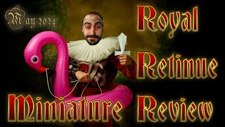 ROYAL RETINUE REVIEW  May 2024 [upl. by Ngo]