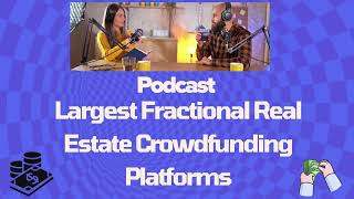 Podcast  Largest Fractional Real Estate Crowdfunding Platforms [upl. by Inamik491]