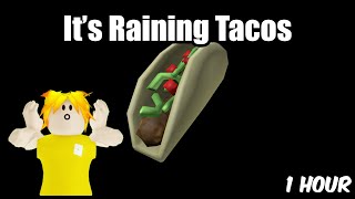 Its Raining Tacos🌮  1 hour version  Roblox Song NO ADS [upl. by Ybroc]