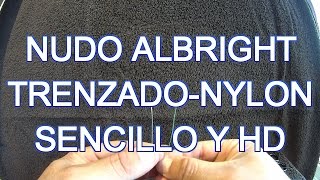 ALBRIGHT NUDO unir TRENZADO y FLUOROCARBONO [upl. by Yennaiv912]