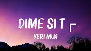 Yeri Mua  DIME SI TÃš Letra ft Jey F [upl. by Anaibaf]