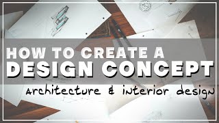 HOW TO CREATE A DESIGN CONCEPT  How to develop a concept for architecture amp interior design [upl. by Trofmoc]