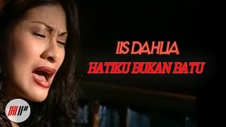 IIS DAHLIA  HATIKU BUKAN BATU  OFFICIAL VERSION [upl. by Suoiradal]