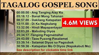 10 Tagalog Slow Gospel Songs  NONSTOP  NO ADS between songs tagaloggospelsong [upl. by Ecurb]