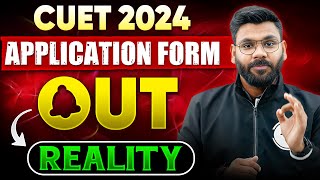 CUET 2024 Application Form Out  CUET Application Form Reality 🤔  CUET 2024 Latest Update [upl. by Ceil507]