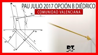 😎 PAU JULIO 2017 Valencia 3B 😒 Ejercicios de SELECTIVIDAD de DIÉDRICO dibujo técnico resueltos [upl. by Oicneserc]