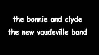 the bonnie and clyde  new vaudeville band [upl. by Fendig]