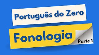 AULA 001  FONOLOGIA  O QUE É FONEMA  CURSO COMPLETO DE PORTUGUÊS DO ZERO [upl. by Eisnil]