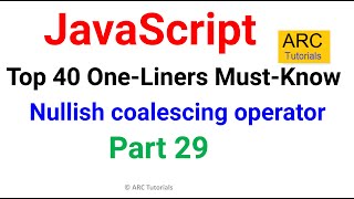 Top 40 Javascript One Liners  Nullish Coalescing Operator  Javascript Tutorial  Part 29 [upl. by Ihskaneem]