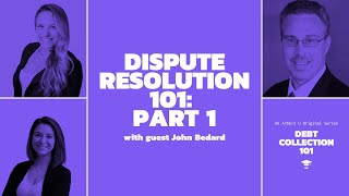 Dispute Resolution 101 Part 1 An Introduction to Dispute Resolution with guest John Bedard [upl. by Relyuc]