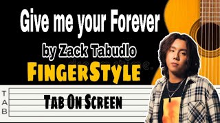 GIVE ME YOUR FOREVER by Zack Tabudlo FingerStyle [upl. by Ikkela324]