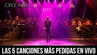 Jorge Rojas  Las 5 Canciones Más Pedidas En Vivo [upl. by Homovec590]