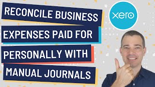 Xero  How to Account for Business Expenses Paid for Personally via Manual Journals [upl. by Kazim]