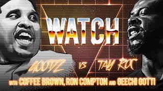 WATCH GOODZ vs TAY ROC with COFFEE BROWN RON COMPTON and GEECHI GOTTI [upl. by Idnahk413]