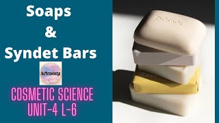 Soaps and Syndet Bars  Type of soaps  Unit4 L6  Cosmetic science 8th sem  cosmeticscience [upl. by Kean117]