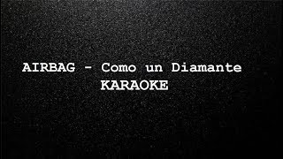 AIRBAG  Como un Diamante karaoke [upl. by Lati748]